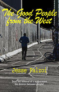 THE GOOD PEOPLE FROM THE WEST & Other Stories             Jesse Falzoi