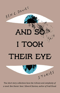 And So I Took Their Eye by Ben C. Davies
