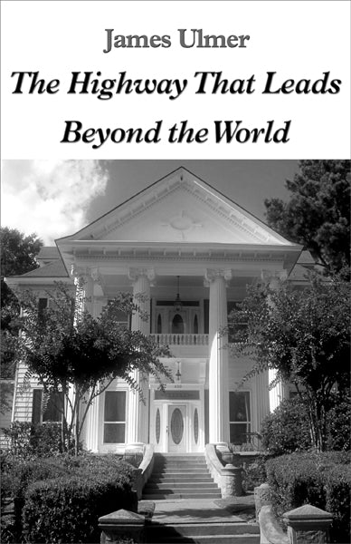 The Highway That leads Beyond The World by James Ulmer
